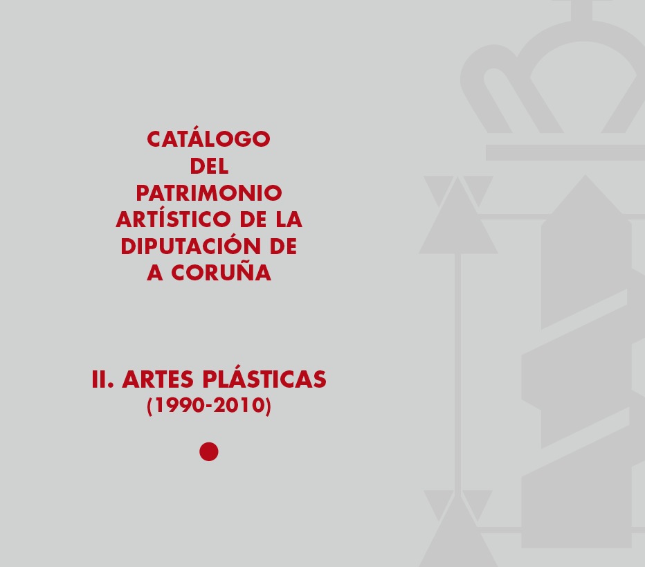 Catálogo del patrimonio artístico de la Diputación de A Coruña. Artes plásticas